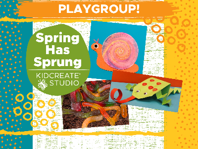 Kidcreate Studio - Alexandria. Artsy Playgroup - Spring Has Sprung (1-4 years)