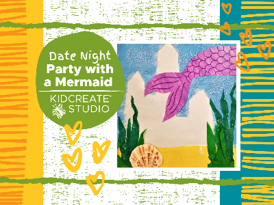 Kidcreate Studio - Oak Park. Date Night- Party with a Mermaid (3-9 Years)